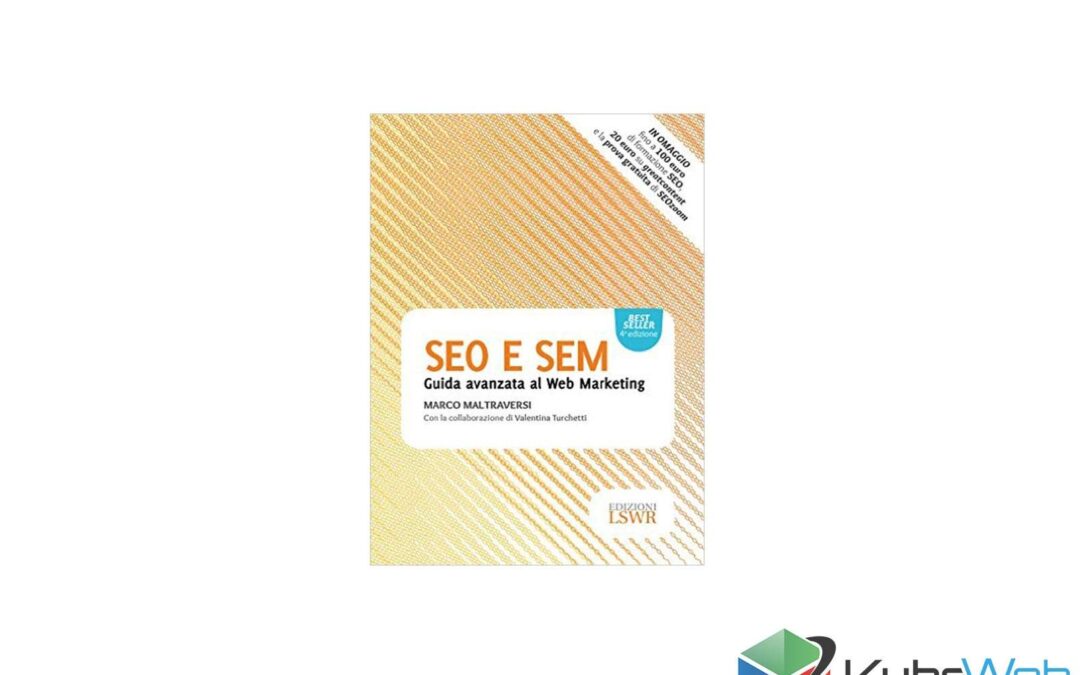 SEO e SEM. Guida avanzata al web marketing
