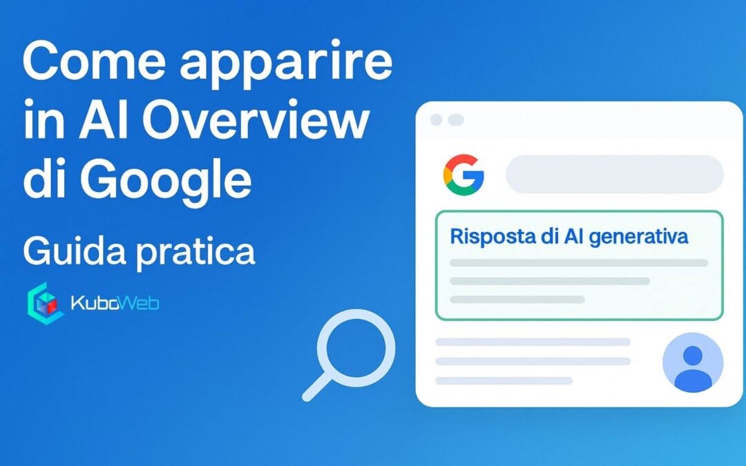 Come apparire in AI Overview di Google (SGE): guida pratica